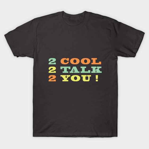 Cool T-shirt T-Shirt by KazSells